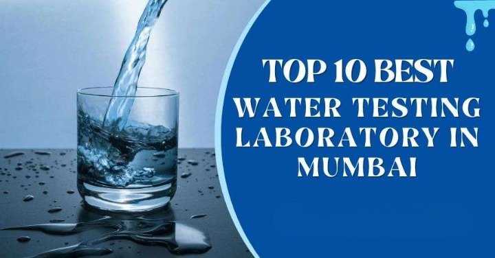 Top 10 Best Water Testing Laboratory in Mumbai